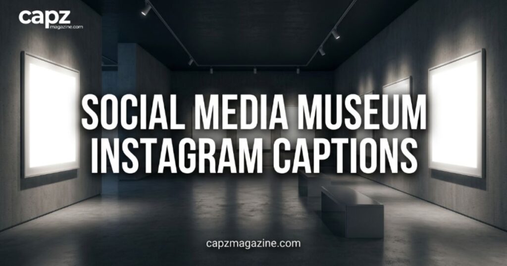 social-media-museum-instagram-captions