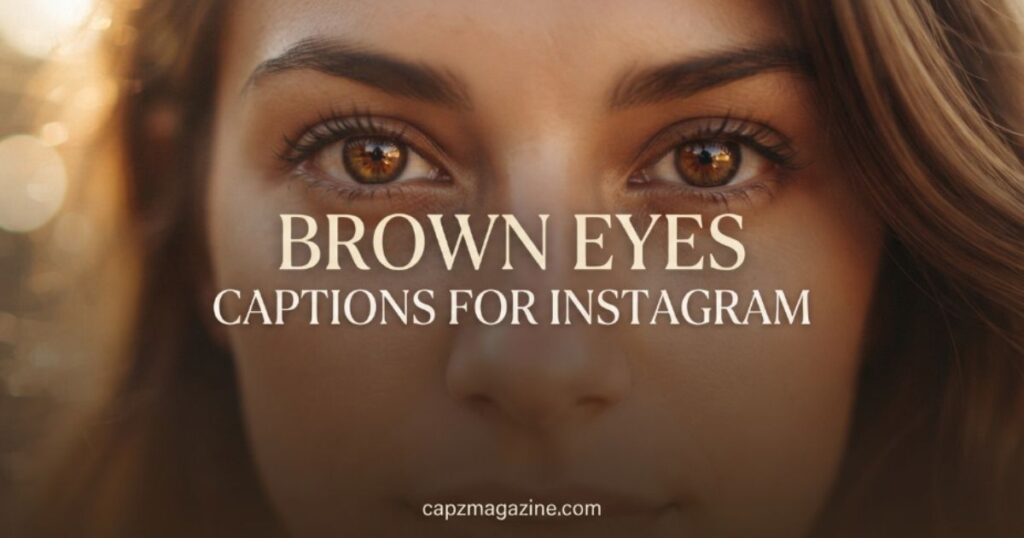 brown-eyes-captions-for-instagram