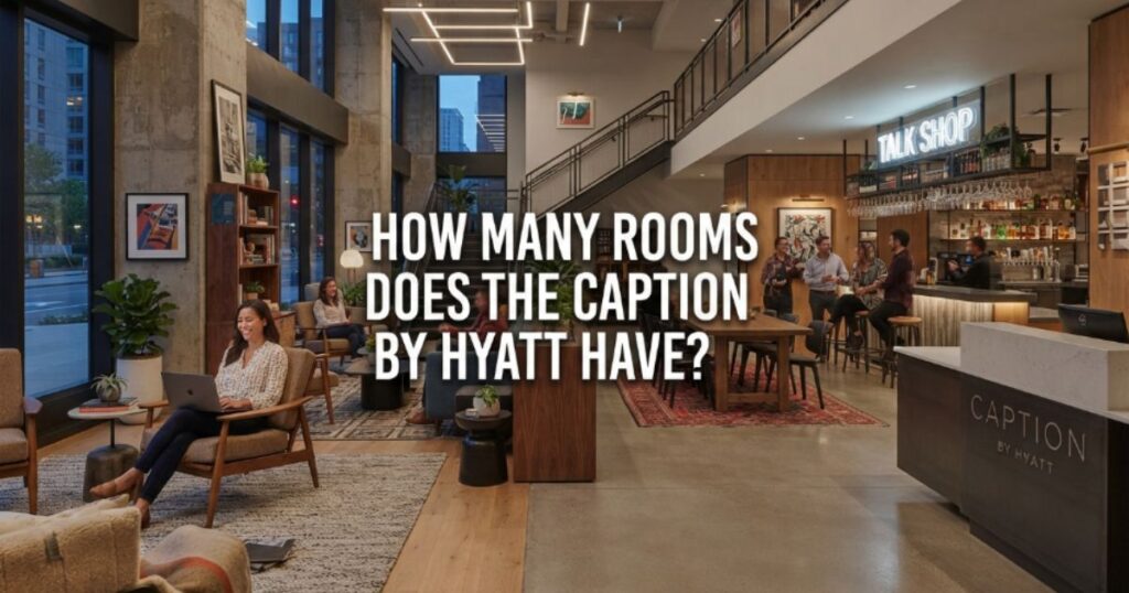 how-many-rooms-does-the-caption-by-hyatt-have