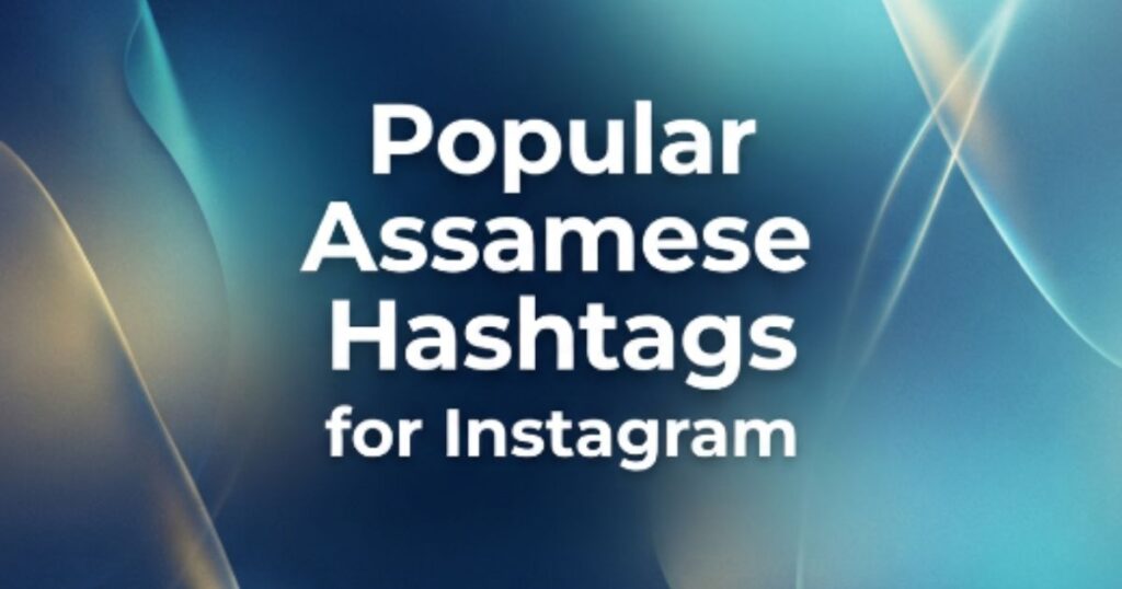 popular-assamese-hashtags-for-instagram