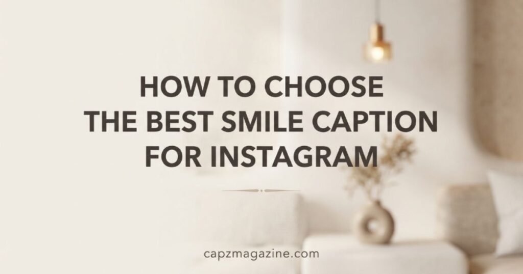 how-to-choose-the-best-smile-caption-for-instagram