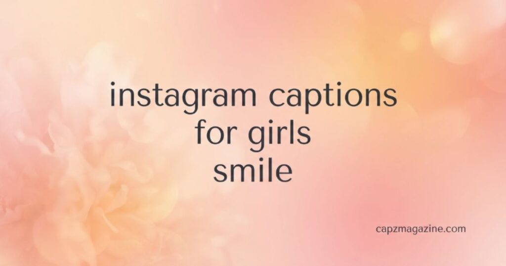instagram-captions-for-girls-smile