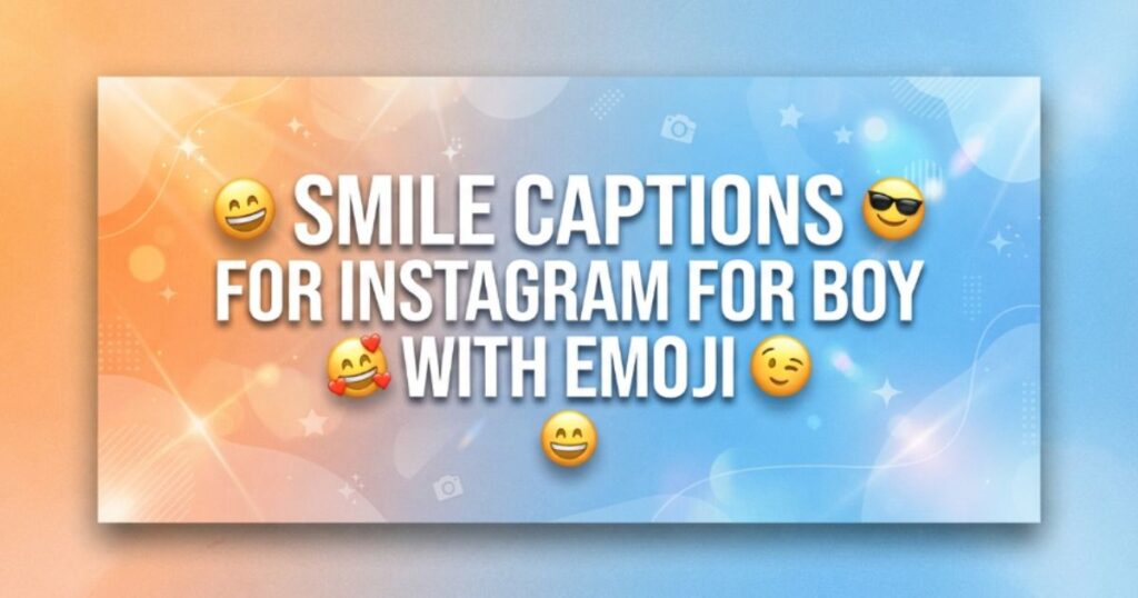 smile-captions-for-instagram-for-boy-with-emoji